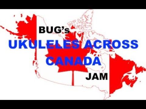 2020 - July 1 BUG's Ukuleles Across Canada Jam Zoom VIDEO & SONGBOOK
